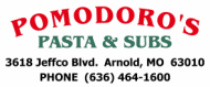 Pomodoro's Pasta & Subs is located at 3618 Jeffco Blvd. (at Richardson Rd.) in Arnold, Missouri.